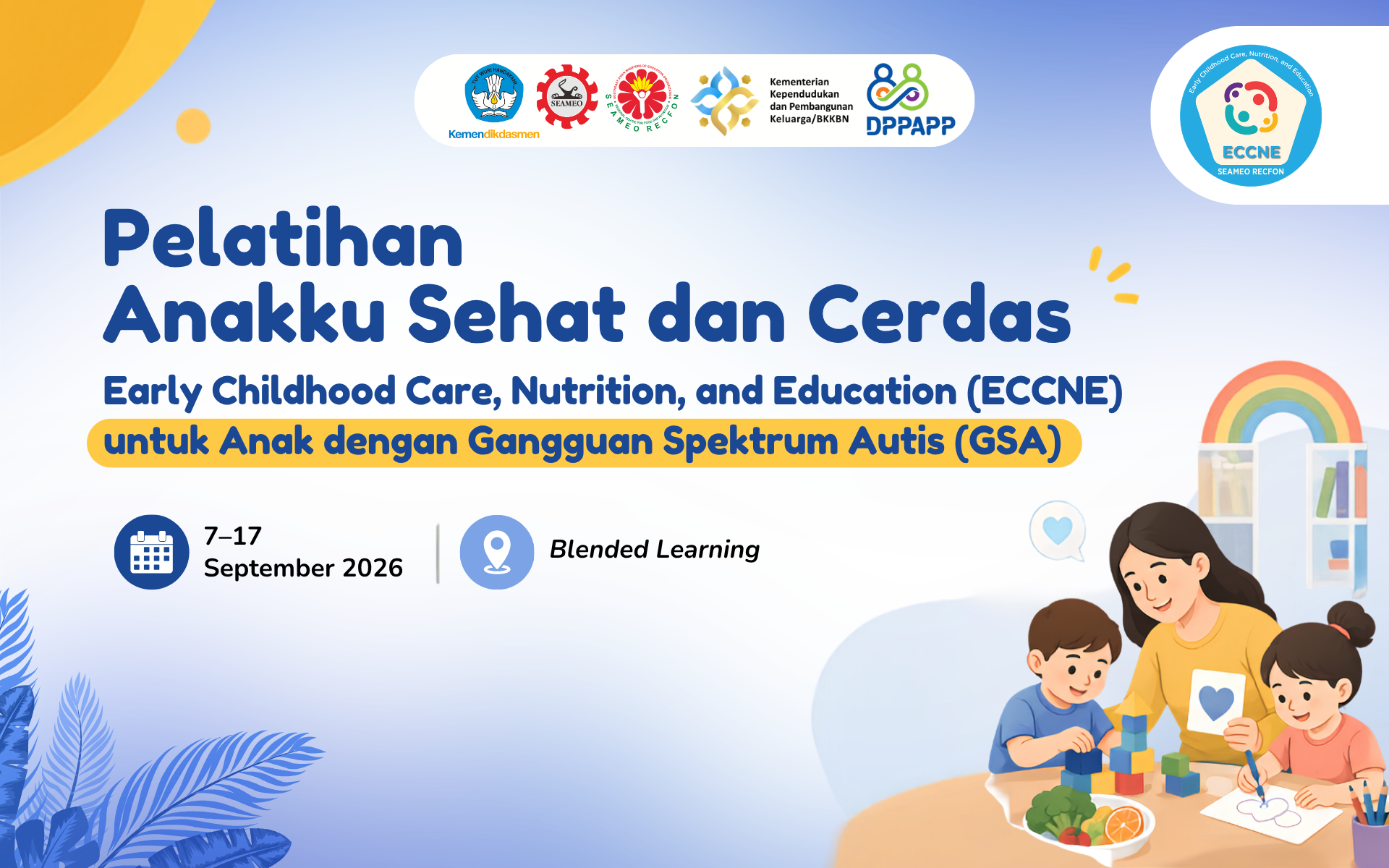 Pelatihan Anakku Sehat dan Cerdas / Early Childhood Care, Nutrition, and Education (ECCNE) untuk Anak dengan Gangguan Spektrum Autis (GSA)